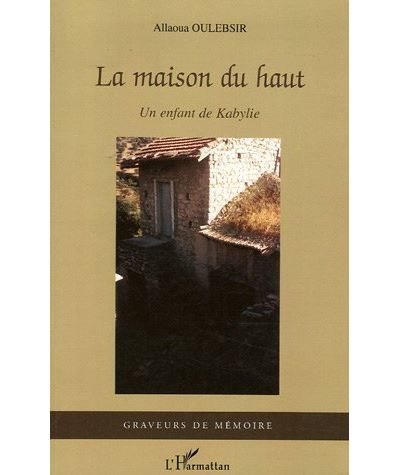 La maison du haut Un enfant de kabylie