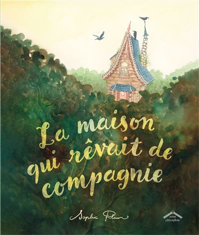 La maison qui rêvait de compagnie Album - dès 7 ans