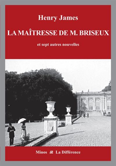 La maîtresse de M. Briseux et sept autres nouvelles - Volume 1 : La France