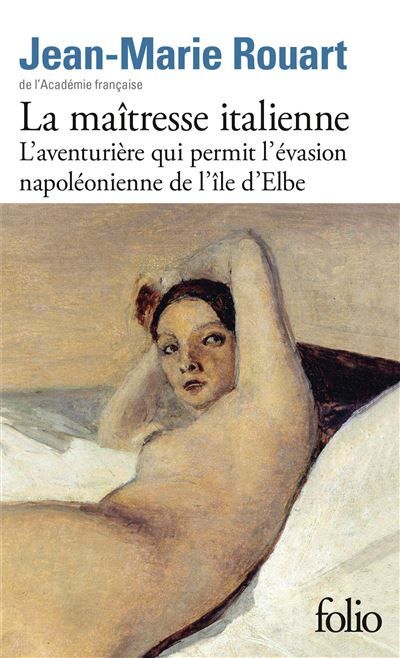 La maîtresse italienne L'aventurière qui permit l'évasion napoléonienne de l'île d'Elbe