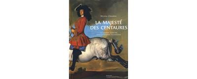 La Majesté des centaures Le portrait équestre dans la peinture occidentale