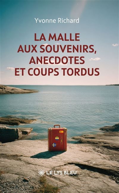 La malle aux souvenirs, anecdotes et coups tordus