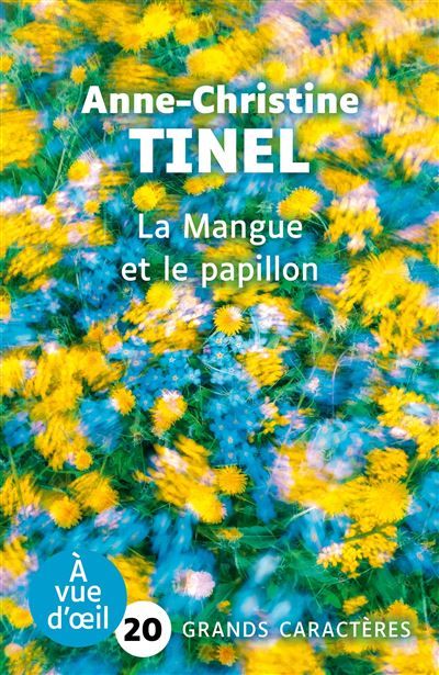 La mangue et le papillon Grands caractères, édition accessible pour les malvoyants