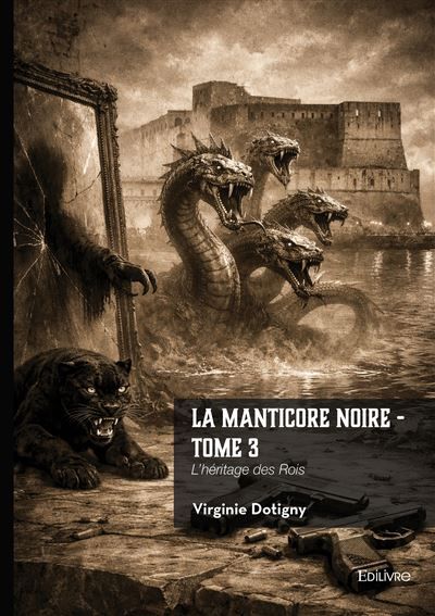 La manticore noire - Tome 3 L'héritage des Rois