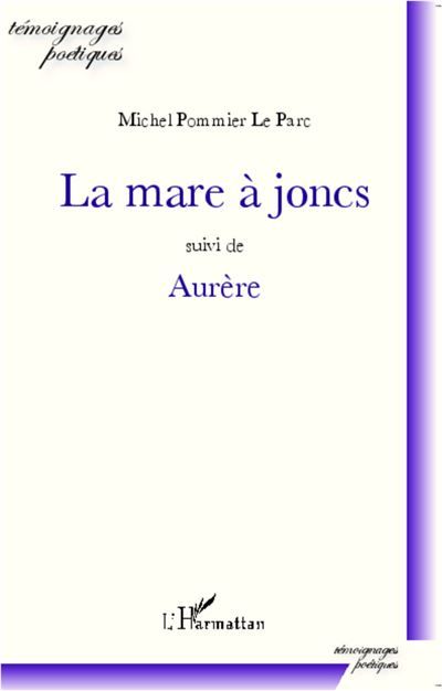 La mare à joncs Suivi de Aurère