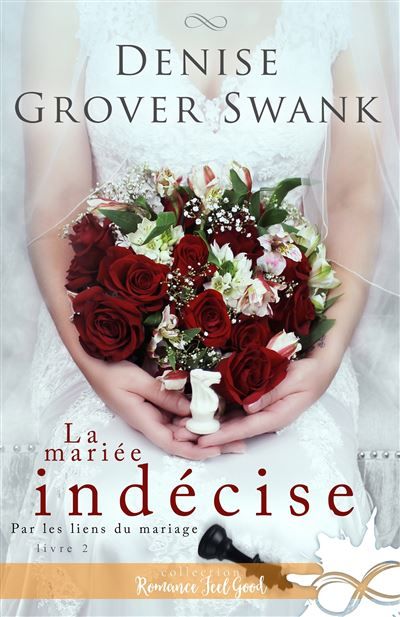 La mariée indécise Par les liens du mariage, T2