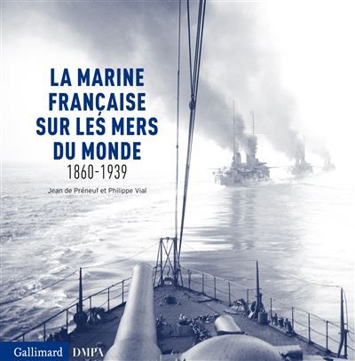 La marine française sur les mers du monde (1860-1939)