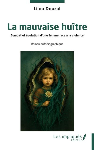 La mauvaise huître Combat et évolution d'une femme face à la violence