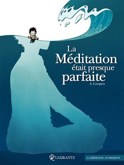 La Méditation était presque parfaite