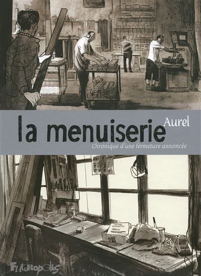 La menuiserie Chronique d'une fermeture annoncée
