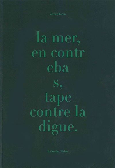 La Mer en contrebas, tape contre la digue
