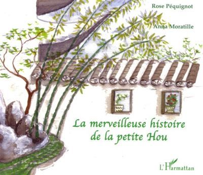 La merveilleuse histoire de la petite Hou À partir de 6 ans