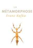 La Métamorphose une nouvelle de Franz Kafka (édition intégrale)