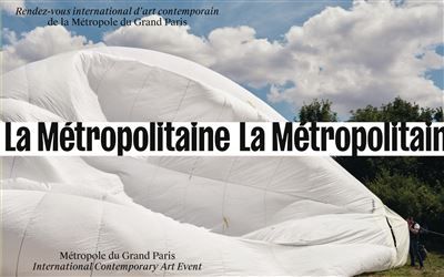 La Métropolitaine Rendez-vous international d'art contemporain de la Métropole du Grand Paris