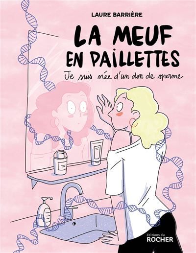 La meuf en paillettes Je suis née d'un don de sperme