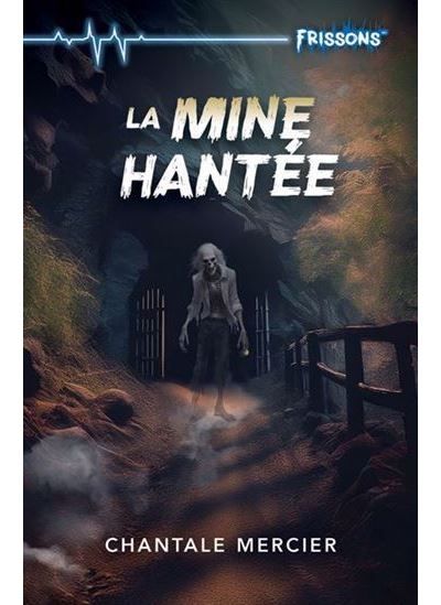 La mine hantee