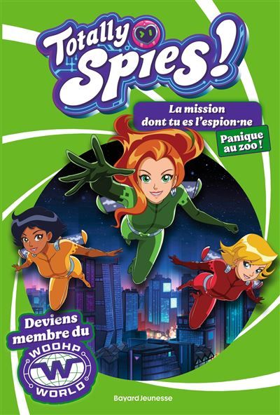 La mission dont tu es l'espion.ne, Tome 02 Totally Spies - Panique au zoo
