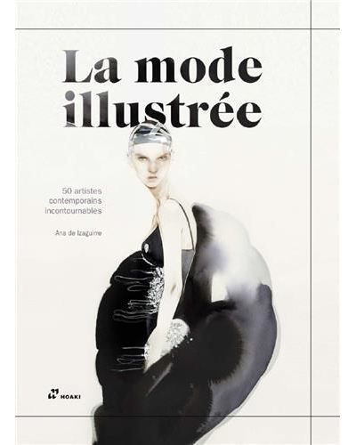 La mode illustrEe 50 Artistes Contemporains Incontournables /franCais