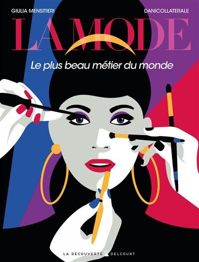 Couverture de La Mode : le plus beau métier du monde par Danicollaterale Danicollaterale