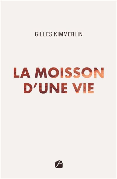 La moisson d'une vie
