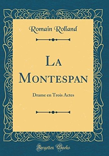 La Montespan Drame En Trois Actes (Classic Reprint)