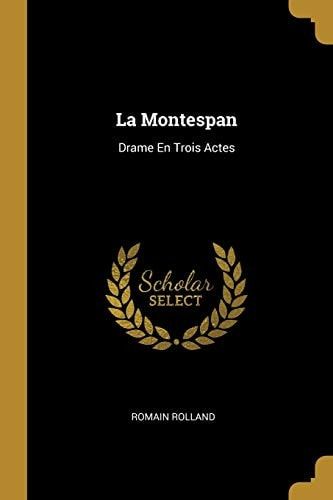 La Montespan Drame En Trois Actes