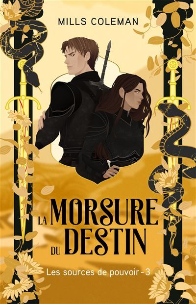 La morsure du destin - Les Sources de pouvoir, Tome 3