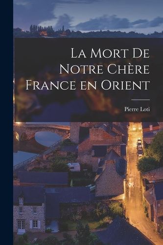 La mort de notre chère France en orient