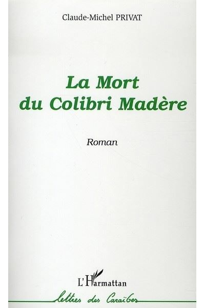 La mort du Colibri Madère