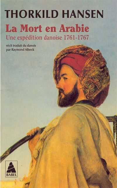 La mort en Arabie Une expedition danoise 1761-1767