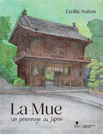 La Mue, un pèlerinage au Japon