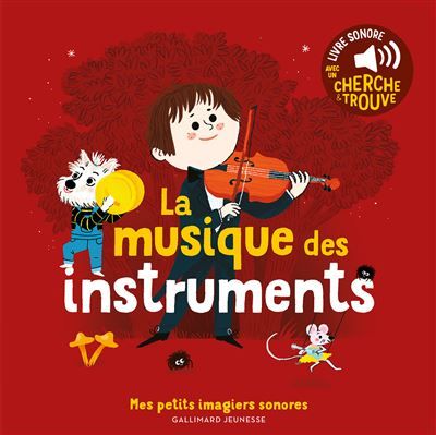 La musique des instruments Des sons à écouter, des images à regarder