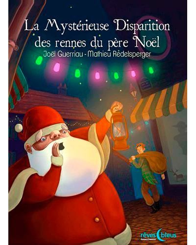 La Mystérieuse Disparition Des Rennes Du Père Noël