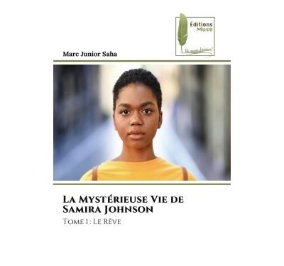 La Mystérieuse Vie de Samira Johnson Tome 1 : Le Rêve