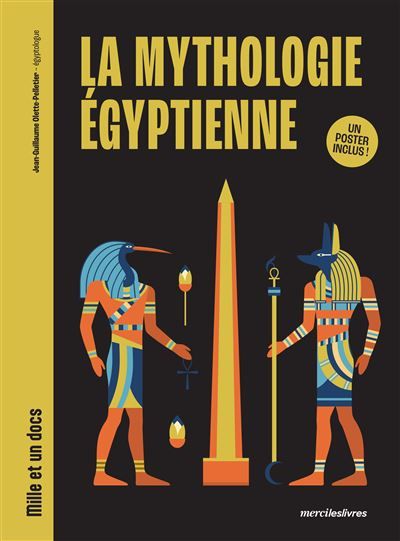 La mythologie égyptienne - Mille et un docs Un poster inclus !