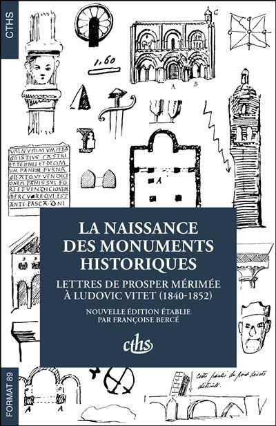 La naissance des monuments historiques Lettres de Prosper Mérimée à Ludovic Vitet (1840-1852)
