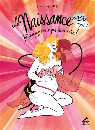 La Naissance en BD - Tome 3 Propagez vos super pouvoirs !