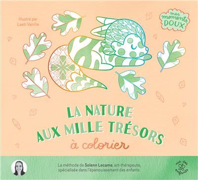La nature aux mille trésors à colorier Avec plus de 40 coloriages pour se détendre