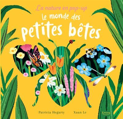 La nature en pop-up - Le monde des petites bêtes - Xuan Le