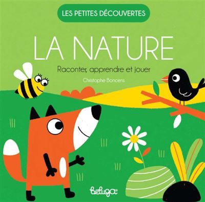 La nature - raconter, apprendre et jouer Raconter apprendre et jouer