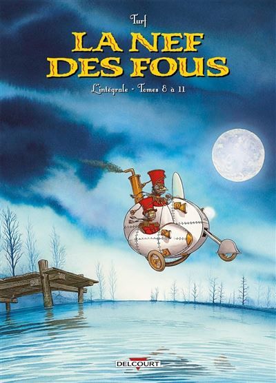 La Nef des Fous - Intégrale T08 à T11