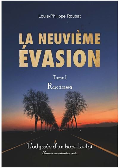 La Neuvième Évasion L’odyssée d’un hors-la-loi