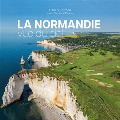 Couverture de La Normandie vue du ciel par Stéphane Maurice