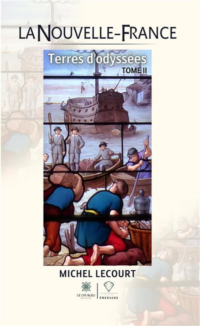 La Nouvelle-France - Terres d'odyssées Tome II