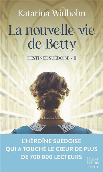 La nouvelle vie de Betty Destinée suédoise T2 - la saga phénomène suédoise