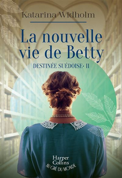 La nouvelle vie de Betty Destinée suédoise - Tome 2