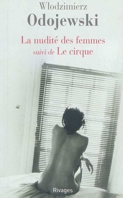 La nudité des femmes Suivi de Le cirque