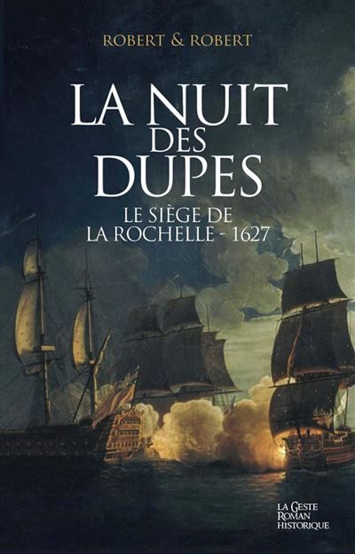 La nuit des dupes Le siège de La Rochelle - 1627, T2