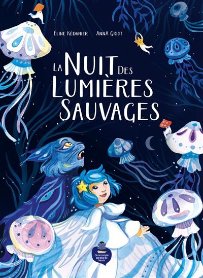 La Nuit des lumières sauvages - Anna Griot