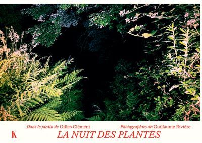 La nuit des plantes Dans le jardin de Gilles Clément